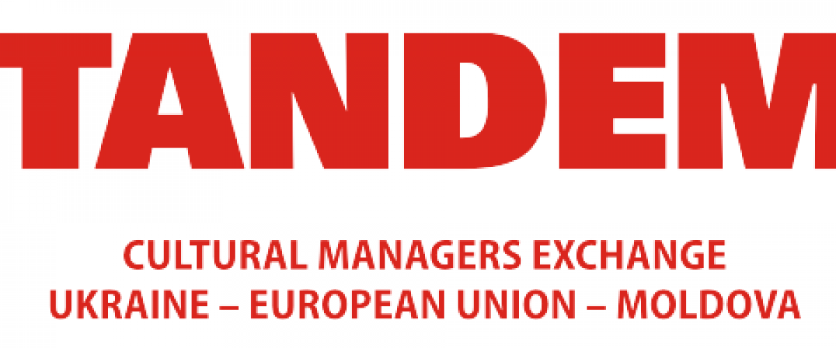 TANDEM – CULTURAL MANAGERS EXCHANGE BETWEEN UKRAINE – EUROPEAN UNION - MOLDOVA.